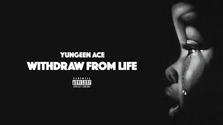 Yungeen Ace  Withdraw From Life Unmixed Leak [upl. by Kcirrag]