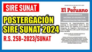 PRÓRROGA SIRE SUNAT SE POSTERGA EL SIRE SUNAT PARA LOS SUJETOS OBLIGADOS DESDE ENERO 2024 [upl. by Mahan]