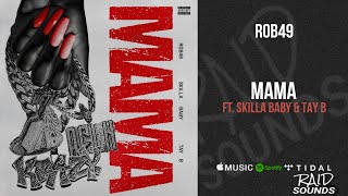 Rob49  Mama ft Skilla Baby amp Tay B [upl. by Aicelef]