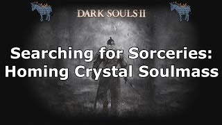 Dark Souls 2 Sotfs  Homing Crystal Soulmass Sorcery location [upl. by Brandea467]