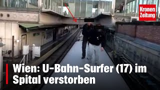 Wien UBahnSurfer 17 im Spital verstorben  kronetv NEWS [upl. by Machos]