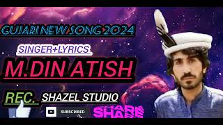 MDin Atish New Song 2024  Gujjari New Song 2024 [upl. by Aelaza]