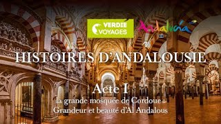 ACTE 1  ANDALOUSIE  La grande Mosquée de Cordoue  grandeur et beauté d’Al Andalus [upl. by Enifesoj]