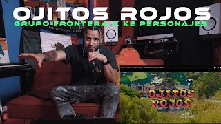 Grupo Frontera x Ke Personajes  Ojitos Rojos  REACCIÓN [upl. by Etnohc579]