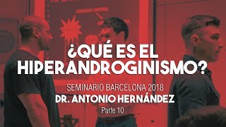 ¿QUÉ ES EL HIPERANDROGINISMO  Seminario Dr Antonio Hernández Barcelona Parte 10 [upl. by Mella]