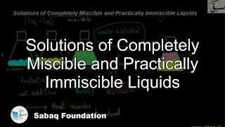 Solutions of Completely Miscible and Practically Immiscible Liquids Chemistry Lecture  Sabaqpk [upl. by Deeann]