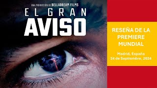 RESEÑA DE LA PREMIER MUNDIAL “EL GRAN AVISO” [upl. by Ahsetal347]