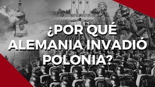 ¿Por qué Alemania invadió Polonia El comienzo de la Segunda Guerra Mundial en Europa [upl. by Dill]