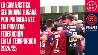 La Gimnástica Segoviana jugará por primera vez en Primera Federación en la temporada 202425 [upl. by Nrojb520]