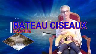 BATEAU CISEAUX  comptine [upl. by Asiaj]