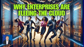 Why Enterprises Are Fleeing the Cloud [upl. by Naleek]