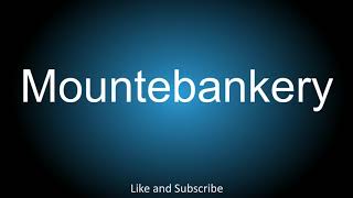 How to correctly pronounce  Mountebankery [upl. by Ecnadnac108]