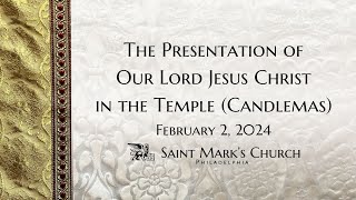 The Presentation of Our Lord Jesus Christ in the Temple Candlemas  2224 [upl. by Moclam]