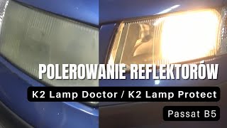 Polerowanie reflektorów  K2 Lamp Doctor  K2 Lamp Protect  Passat B5 [upl. by Banwell313]