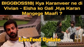 BIGGBOSS18 Karanveer ne di Vivian  Eisha ko Gali  Kya Karan Mangege Maafi [upl. by Mossberg951]