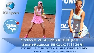 Stefania ROGOZIŃSKA DZIK vs SarahRebecca SEKULIC  Bella Cup 2017  1st Round Singel [upl. by Aivart]