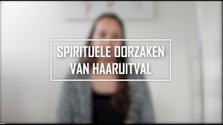 Spirituele oorzaken van haaruitval [upl. by Tteve]