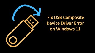 Fix USB Composite Device Driver Error on Windows 11 [upl. by Herculie]