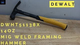 Dewalt DWHT51138X 14 oz Mig Weld Framing Hammer [upl. by Bettye]