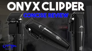 JRL ONYX CLIPPER  CONCISE REVIEW [upl. by Arat]