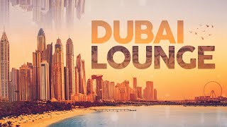 DUBAI LOUNGE 2022 4 Hours [upl. by Aihtak]