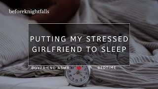 ASMR putting my stressed girlfriend to sleep [upl. by Onavlis]