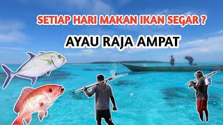 NEGERI KAYANYA IKAN  TIAP HARI MAKAN IKAN   KEPULAUAN AYAU RAJA AMPAT [upl. by Dewar]