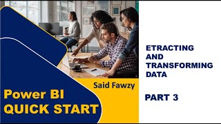 Power BI Quick Start  02 Extracting and Transforming Data Part 3 Arabic [upl. by Aholla]