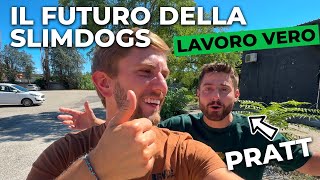 IL FUTURO DELLA SLIMDOGS  LAVORO VERO  Prattquello ⎮ Slim Dogs [upl. by Lawford]