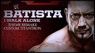 WWEBatista I Walk Alone Theme Remake with Custom Titantron [upl. by Anavi]