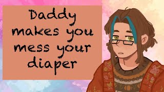 Daddy makes you mess your diaper Abdl asmr [upl. by Lloyd]