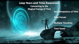 Leap Year and Time Magic February 29 in 2024 2028 2032 2040 2044 and beyond [upl. by Salba]