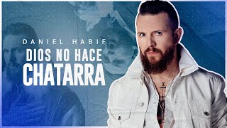 DIOS NO HACE CHATARRA  Daniel Habif [upl. by Ahsaret123]