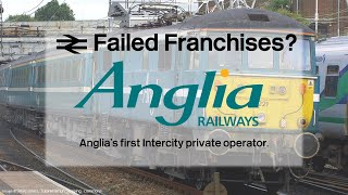 Anglia Railways  Anglias first privatised Intercity Operator  Failed Franchises 10 Anglia Rail [upl. by Gibbs]