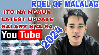 ROEL OF MALALAG ITO NA NGAUN NEW UPDATE SALARY NYA SA YOUTUBE 2024 [upl. by Cheng]