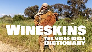 Wineskins  The Video Bible Dictionary [upl. by Arracat]