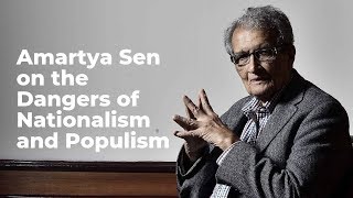 Amartya Sen On The Dangers Of Nationalism and Populism [upl. by Betti]