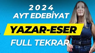 YAZAR ESER FULL TEKRAR  2024 AYT EDEBİYAT [upl. by Corney]