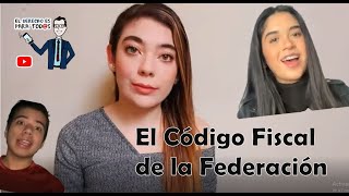 CONOCE EL CÓDIGO FISCAL DE LA FEDERACIÓN [upl. by Aysahc]