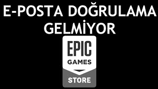 Epic Games EPosta Doğrulama Gelmiyor Sorunu Çözümü [upl. by Ronile]