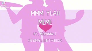 MMM YEAH MEMEOriginal MsbunnatTiktok [upl. by Yknip]