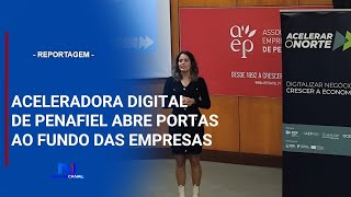 ACELERADORA DIGITAL DE PENAFIEL ABRE PORTAS AO FUNDO DAS EMPRESAS [upl. by Tocci]