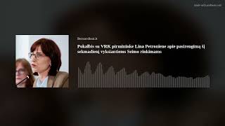 VRK pirmininkė Lina Petronienė – apie svarbius dalykus einant balsuoti [upl. by Yngiram]