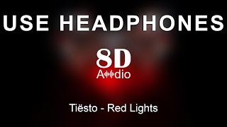 Tiësto  Red Lights 8D Audio [upl. by Afnin]