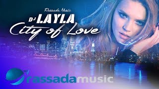 Dj Layla  City Of Love Official Single [upl. by Haldeman]