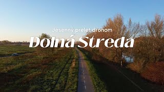 Jesenný prelet dronom  Dolná Streda [upl. by Oinolopa]