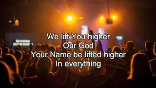 Lift You Higher  Hillsong Live Worship song with Lyrics 2013 New Album [upl. by Ahsilra]