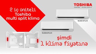 Toshiba Multi Split Klima Kampanyası [upl. by Kier]