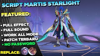 Script Skin Martis Starlight No Password  Full Effect Voice  Latest Patch [upl. by Kcirdehs]