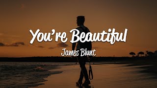 James Blunt  Youre Beautiful Lyrics [upl. by Fahy]